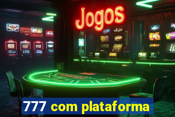 777 com plataforma